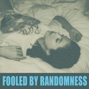 Fooled By Randomness