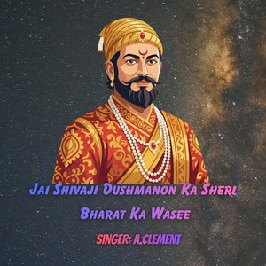 Jai Shivaji Dushmanon Ka Sheri Bharat Ka Wasee