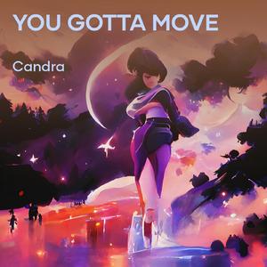 You Gotta Move