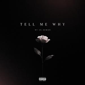 Tell Me Why