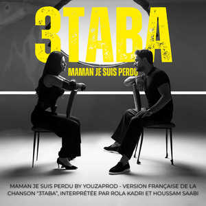 Maman Je Suis Perdu (3taba – Version Française par Rola Kadri & Houssam Saabi)