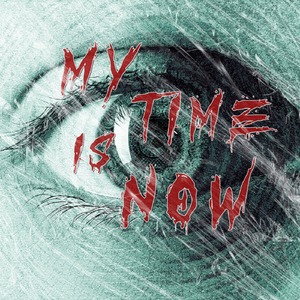 My Time Is Now