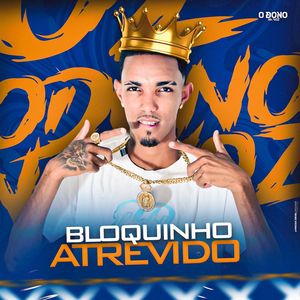 Bloquinho Atrevido - Vem de 4Trao / Bata Siririca / Desce Com a Xereca / Toma Madeirada