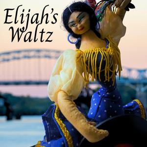 Elijah's Waltz