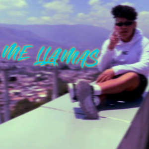 Me Llamas