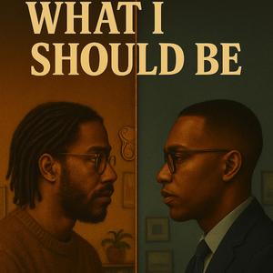 What I Should Be (feat. DonnyOTW)