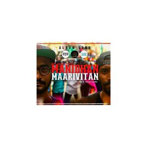 Manidhan Maarivittan (feat. Andan marx & Vivan karthi)