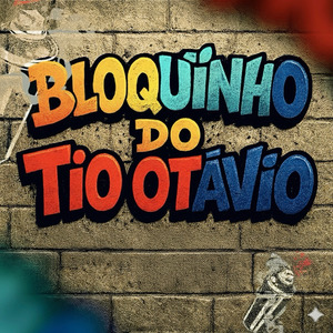 Bloquinho do Tio Otávio: Deixa Passa / Tal do Bota / Maria Fuzil / Coração pro Povo / Faz o Pix
