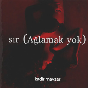 Sır ( Ağlamak yok )