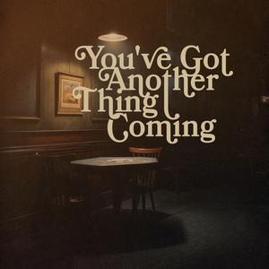 You've Got Another Thing Coming (From the Netflix Series "Nobody Wants This" Season 2)