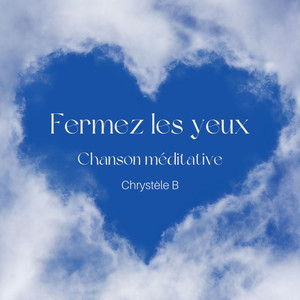 Fermez les yeux