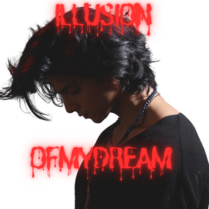 Illusion of My Dream