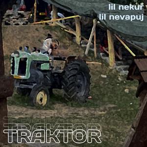 traktor (feat. lil nevapuj)