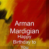 Arman Mardigian - Happy Birthday to You