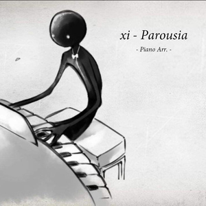 xi / Ayato-Parousia (Piano Arr., Bootleg)（****** remix）