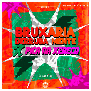 Bruxaria Derruba Mente X Pica na Xereca