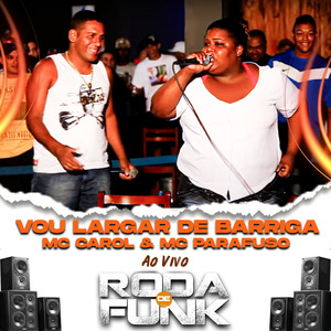Vou Largar de Barriga (Ao Vivo Roda de Funk)