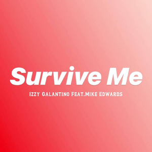 Survive Me (feat. Mike Edwards)