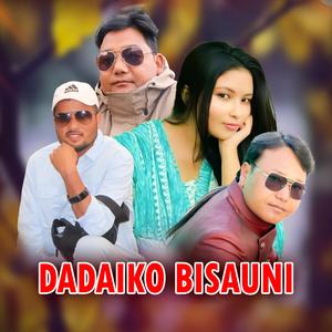 Dadaiko Bisauni (feat. Keshabraj Chand, Manoj Pun & Sangam Pariyar)