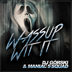 Wassup Wit It