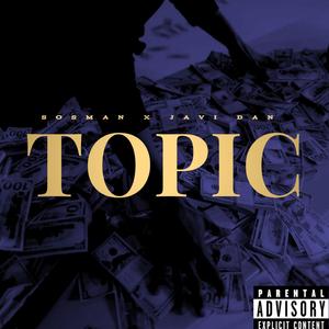 Topic (feat. Sosman & Javi Dan)