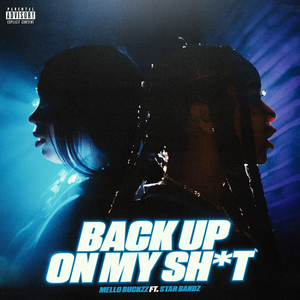 Back Up On My Shit (feat. STAR BANDZ)