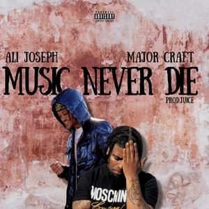 MUSIC NEVER DIE (feat. Major Craft (Prod Juice)