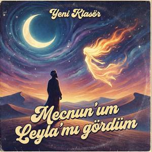 Mecnun'um Leyla'mı Gördüm