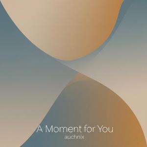 A Moment for You