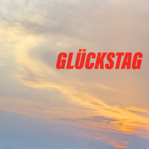 GLÜCKSTAG