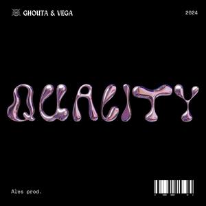 Quality (feat. Vega. & Ales Prod)