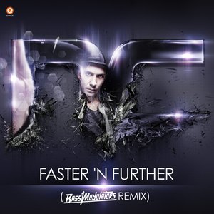 Faster 'N Further (Bass Modulators Remix)