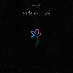 ¿cómo estarás?