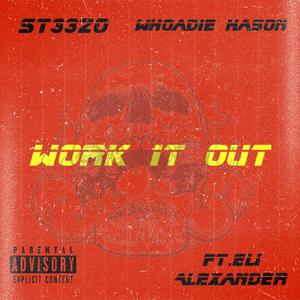 Work It Out (feat. Whoadie Hason & Eli Alexander)