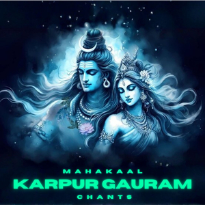 Mahakaal Karpur Gauram Chants