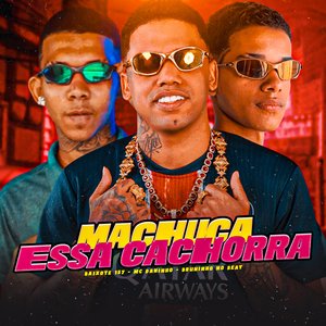 Machuca Essa Cachorra