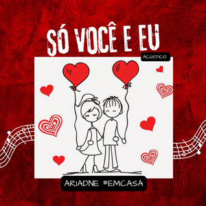Só Você e Eu (Ariadne's Version)