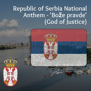 Republic of Serbia National Anthem - 'Bože pravde' (God of Justice)