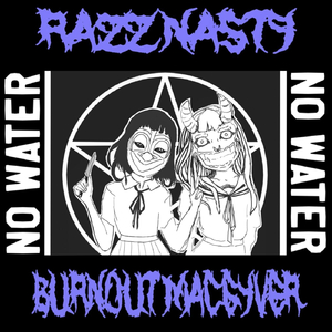 No Water (feat. Burnout MacGyver)