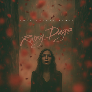 Rainy Days (Good Enough) (Remix)