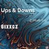6ixxgz - Ups & Downs