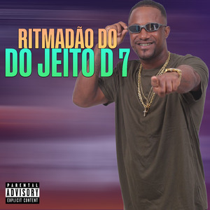 Ritmadão do Jeito do 7: Suar / Do Maloka / Machuca / Picante / Trepa / Bem Gostosinho / Banco de Trás / Senta