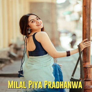 Milal Piya Pradhanwa