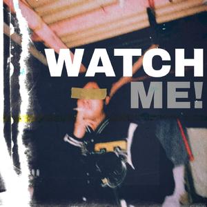 Watchme!