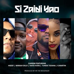 Si Zaidi Yao (feat. Hozef, Mikkah Dlly, Nafsi Huru, Tunda Tiziana & K.Martin)
