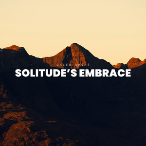 Solitude’s Embrace