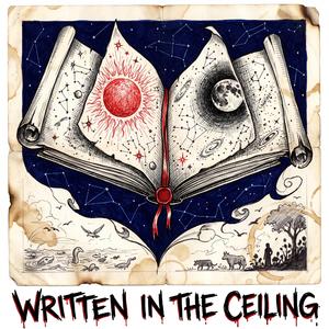 Written in the Ceiling