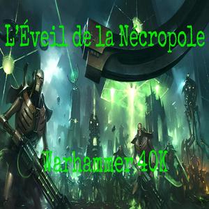 L’Éveil de la Nécropole ‐ Nécron - Warhamer 40K