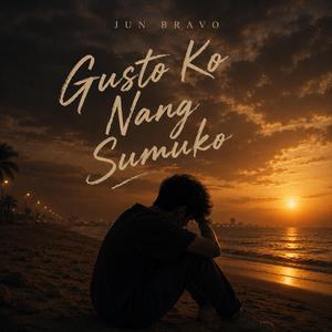 Gusto Ko Nang Sumuko
