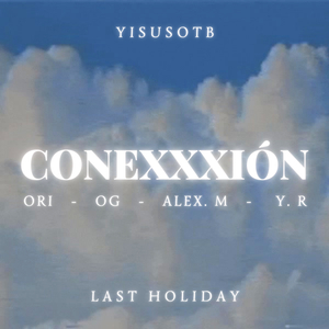 Conexxxión (feat. Alex.M, Ori, O.G & Yisusotb)